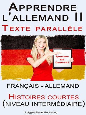 cover image of Apprendre l'allemand II--Texte parallèle--Histoires courtes (Français--Allemand) [niveau intermédiaire]